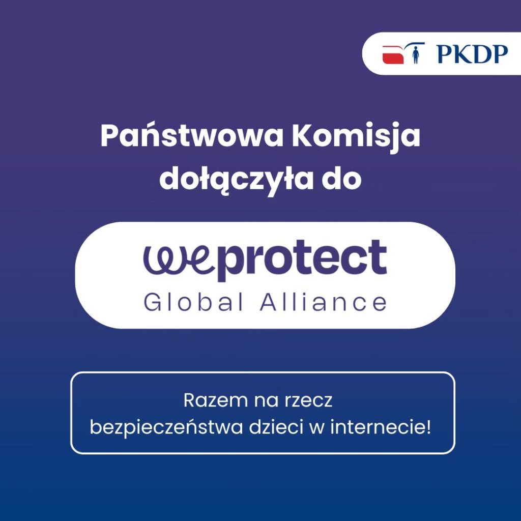 Państwowa Komisja dołącza do&nbsp;WeProtect Global Alliance – nowy etap współpracy międzynarodowej