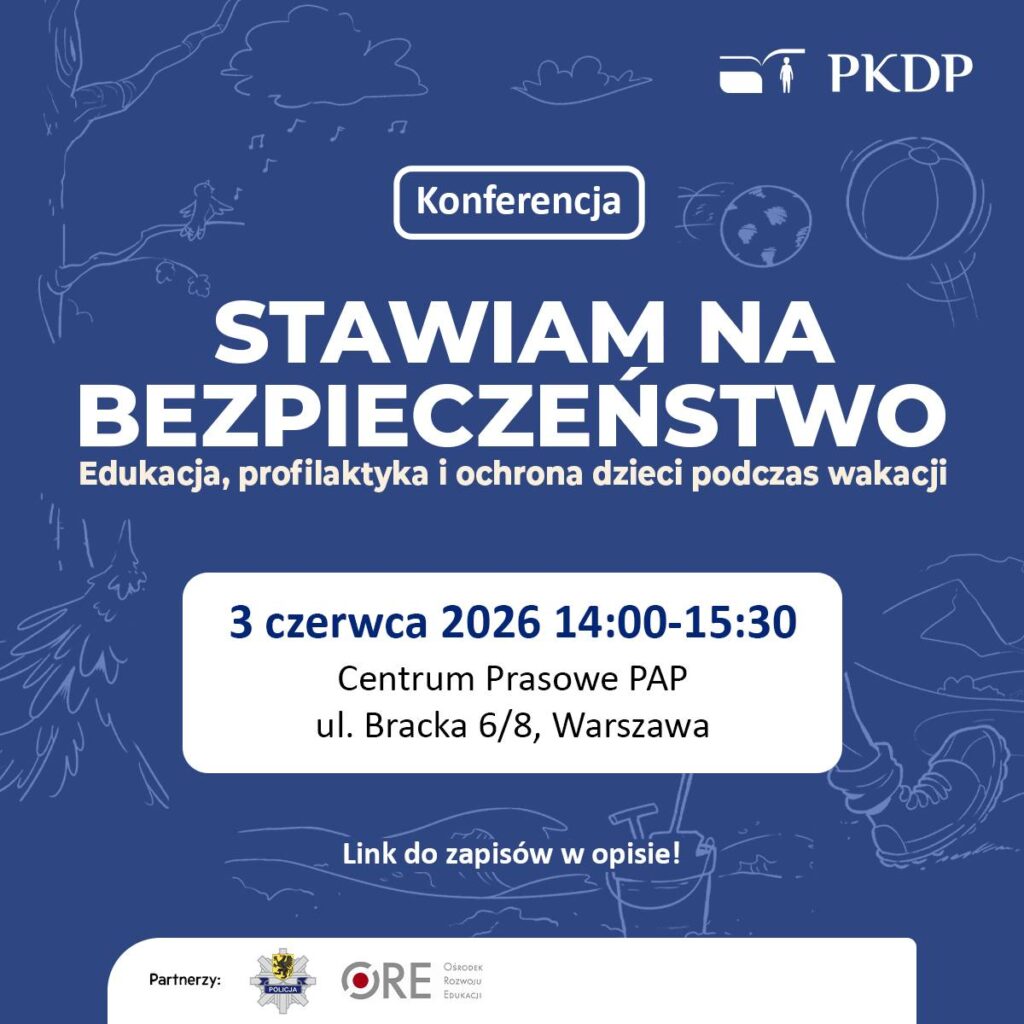 Konferencja: „Stawiam na&nbsp;bezpieczeństwo”- edukacja, profilaktyka i&nbsp;ochrona dzieci podczas wakacji