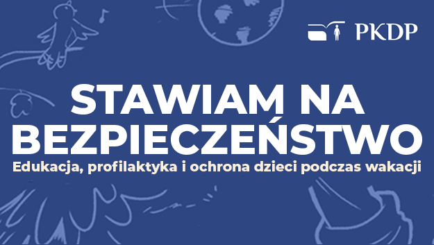 Stawiam na&nbsp;bezpieczeństwo – letnia akcja profilaktyczna