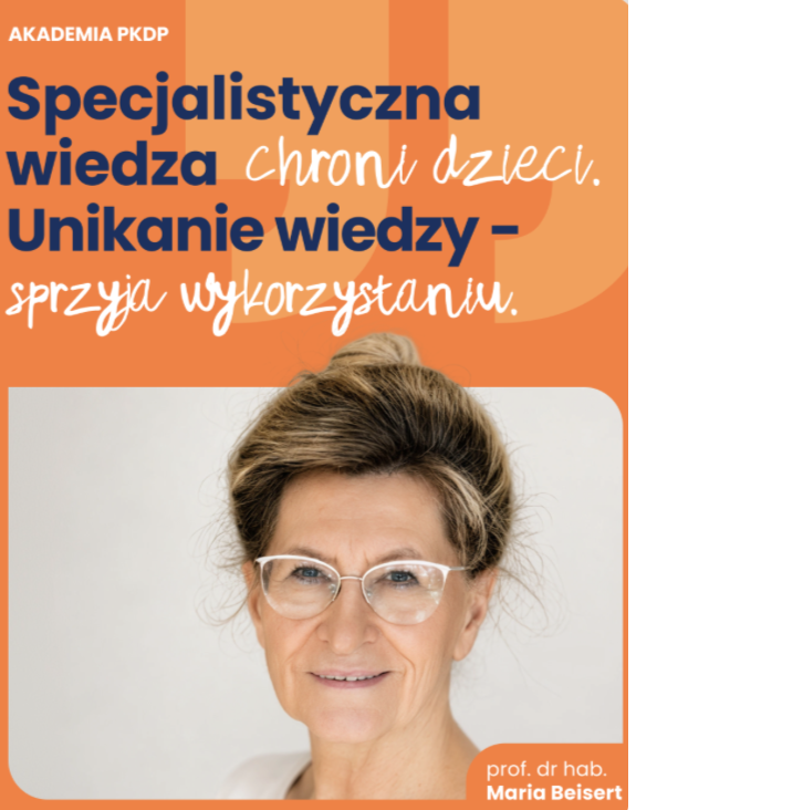 „Ochrona dziecka przed wykorzystaniem seksualnym wymaga czegoś więcej niż doświadczenia i dobrych intencji” – artykuł prof. dr hab. Marii Beisert